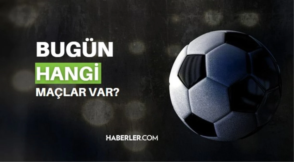 Bugün hangi maçlar var? Bugün maç var mı, kimin maçı var 27 Temmuz 2023? Bu akşam hangi maçlar var, hangi kanalda?