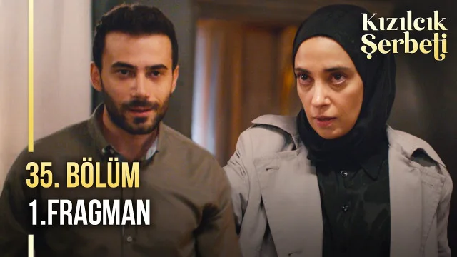 KIZILCIK ŞERBETİ YENİ BÖLÜM (35. Bölüm) ne zaman, fragman yayınlandı mı? Kızılcık Şerbeti yeni bölüm ne zaman başlıyor, bu akşam var mı?