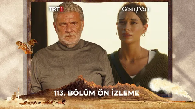 Gönül Dağı YENİ BÖLÜM (113. BÖLÜM) ne zaman, fragman yayınlandı mı? Gönül Dağı yeni bölüm ne zaman başlıyor, bu akşam var mı?