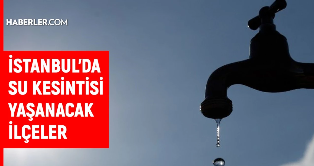 İSKİ İstanbul su kesintisi: İstanbul'da sular ne zaman gelecek? 21-22 Kasım İstanbul su kesintisi listesi!