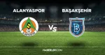Alanyaspor-Başakşehir maçı CANLI izle! Alanyaspor-Başakşehir maçı canlı yayın izle! Nereden ve nasıl izlenir?