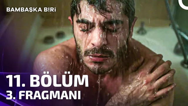 Bambaşka Biri YENİ BÖLÜM (11. BÖLÜM) ne zaman, fragman yayınlandı mı? Bambaşka Biri yeni bölüm ne zaman başlıyor, bu akşam var mı?