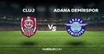 Cluj Adana Demirspor maçı CANLI izle! Cluj Adana Demirspor maçı canlı yayın izle! Cluj Adana Demirspor nereden, nasıl izlenir?