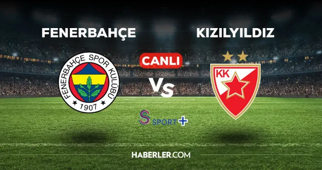 Fenerbahçe Kızılyıldız (CANLI) S Sport Plus canlı izle şifresiz! Fenerbahçe maçı canlı izle!