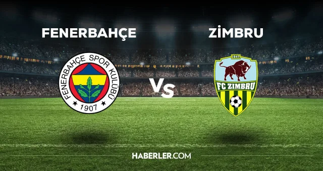 Fenerbahçe Zimbru maçı CANLI izle! Fenerbahçe Zimbru Konferans Ligi maçı canlı yayın izle! Fenerbahçe Zimbru nereden, nasıl izlenir?