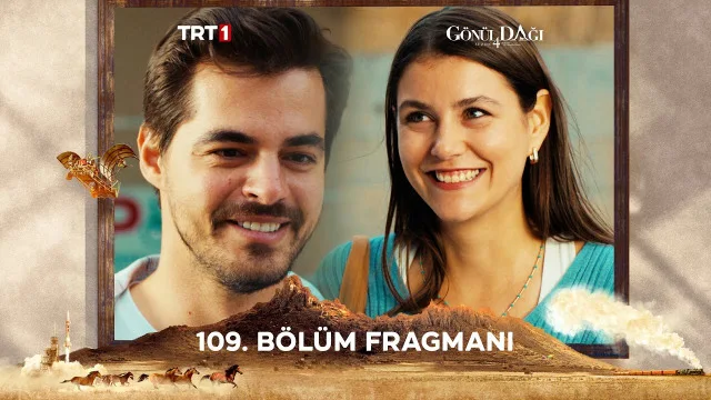 GÖNÜL DAĞI 109. BÖLÜM FRAGMANI yayınlandı mı? Gönül Dağı 109. Bölüm (Yeni Bölüm) ne zaman, hangi kanalda?