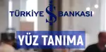 İş Bankası Yüz Tanıma Nasıl Yapılır