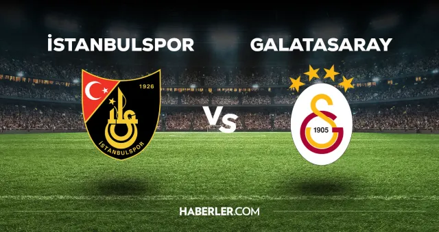 İstanbulspor - Galatasaray maçı CANLI izle! İstanbulspor - Galatasaray maçı canlı yayın izle! Nereden, nasıl izlenir?