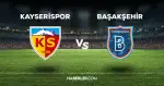 Kayserispor - Başakşehir maçı CANLI izle! Kayserispor - Başakşehir maçı canlı yayın izle! Nereden, nasıl izlenir?