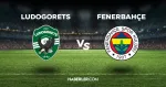 Ludogorets - Fenerbahçe maçı CANLI izle! Ludogorets - Fenerbahçe maçı canlı yayın izle! Nereden, nasıl izlenir?