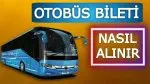 Otobüs Bileti Nasıl Alınır İnternetten Otobüs Bileti Alma