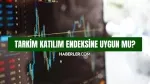Tarkim katılım endeksine uygun mu? Tarkim Bitki Koruma halka arz katılım endeksi için uygun mu, değil mi?