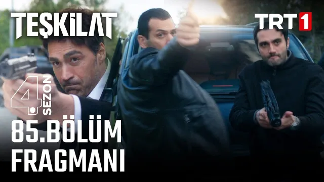 Teşkilat YENİ BÖLÜM (4. SEZON 85. BÖLÜM) ne zaman, fragman yayınlandı mı? Teşkilat yeni bölüm ne zaman başlıyor, bu akşam var mı?
