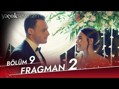 Ya Çok Seversen Yeni Bölüm Hangi Gün? Ya Çok Seversen 9. Bölüm ne zaman?