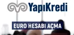 Yapı Kredi Euro Hesabı Açma
