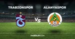 Trabzonspor - Alanyaspor maçı CANLI izle! Trabzonspor - Alanyaspor maçı canlı yayın izle! Nereden, nasıl izlenir?